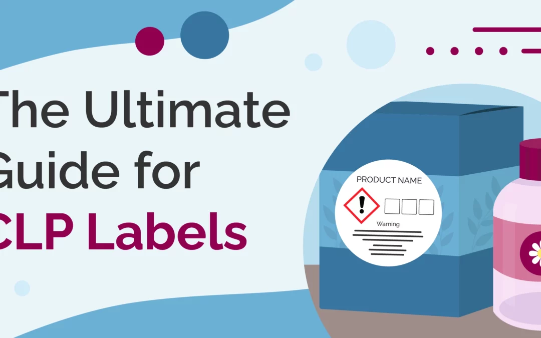 The Ultimate Guide for CLP Labels