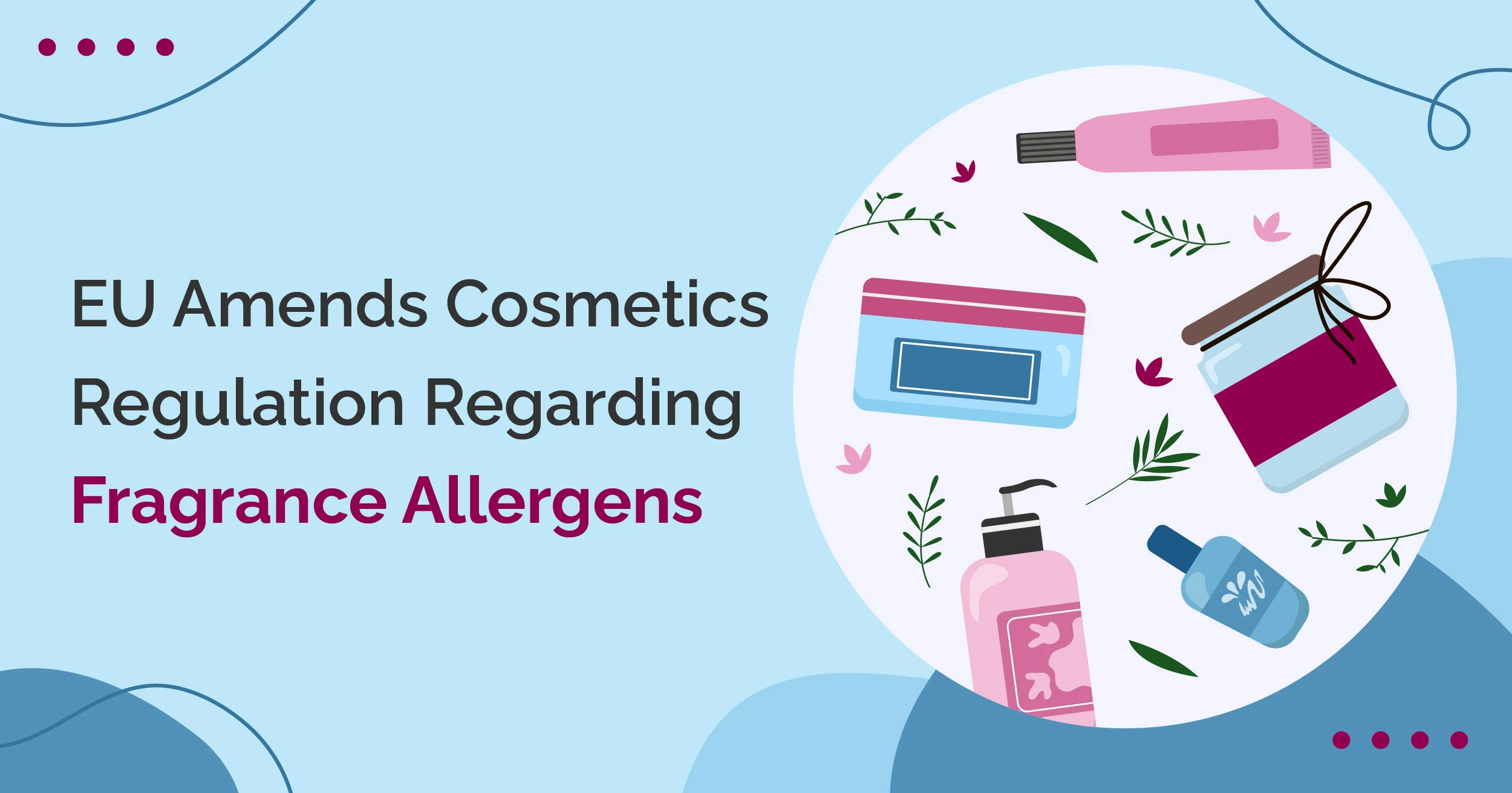 EU Amends Cosmetics Regulation Regarding Fragrance Allergens