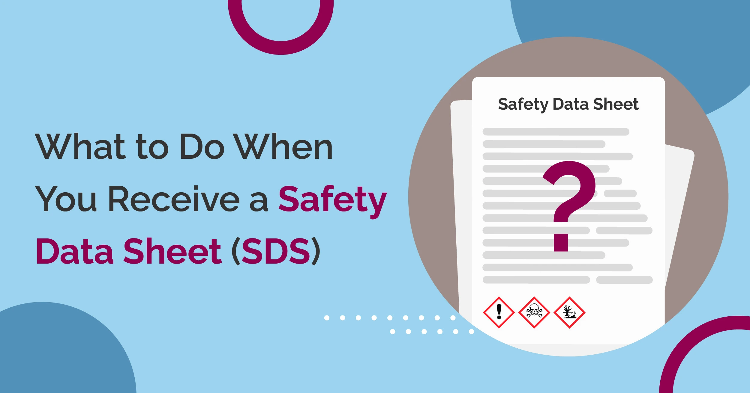 What to Do When You Receive a Safety Data Sheet (SDS)